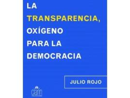 Livro La transparencia, oxígeno para la democracia de Rojo, Julio (Espanhol)