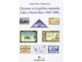 Livro Ultramar en la política española : Cuba y Puerto Rico, 1863-1898 de Adel Ben Othman, Jesus Ignacio Fernandez Domingo (Espanhol)