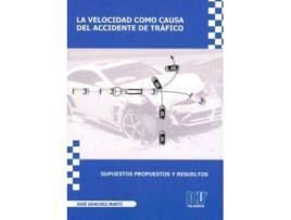 Livro La velocidad como causa del accidente de tráfico. Supuestos propuestos y resueltos. de Sánchez Martí, José (Espanhol)