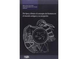 Livro De horos a limes : el concepto de frontera en el mundo antiguo y su recepción de Literary Editor David Hernández De La Fuente, Literary Editor David Alviz Fernández (Espanhol)