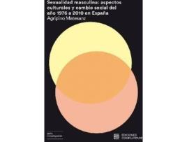 Livro Sexualidad masculina : aspectos culturales y cambio social del año 1976 a 2010 en España de Agripino Matesanz Nogales (Espanhol)