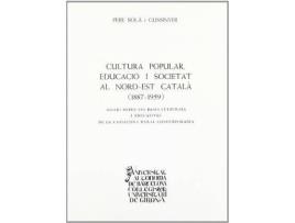 Livro Cultura Popular, Educacio I Societat Al Nord-Est Catala, 1887-1959 : Assaig Sobre Les Bases Culturals I Educatives de La Catalunya Rural Contemporania de Sola (Inglês)