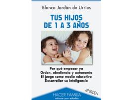 Livro Tus Hijos De 1 A 3 Años de Blanca Jordan De Urries (Espanhol)