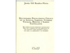 Livro Diccionario psico-lógico chusco de la lengua, laringe, cuerdas vocales, dientes y labios castellanos. de Gil Roales-Nieto, Jesús (Espanhol)