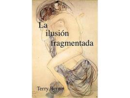 Livro La ilusión fragmentada de Terry Berne (Espanhol)