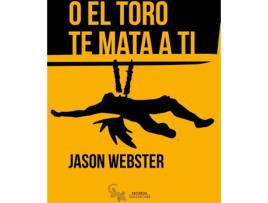 Livro O El Toro Te Mata A Ti de Jason Webster (Espanhol)