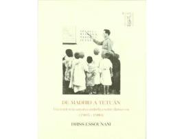 Livro de Madrid a Tetuan : Una Tendencia Narrativa Antibelica Sobre Marruecos (1905-1980) de Driss Essounani (Espanhol)