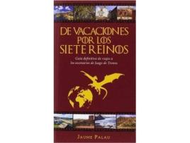 Livro De vacaciones por los Siete Reinos : guía definitiva de viajes a los escenarios de Juego de Tronos de Jaume Palau Rodriguez (Espanhol)