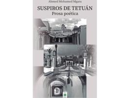 Livro Suspiros De Tetúan. Prosa Poética de Ahmed Mohamed Mgara (Espanhol)