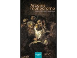 Livro Arcoíris Monocromo de Isaac Pose Márquez (Espanhol)
