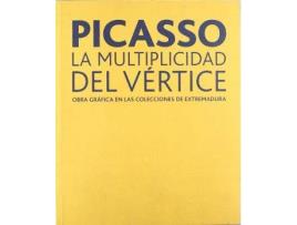 Livro Picasso : la multiplicidad del vértice : obra gráfica en las colecciones de Extremadura de Pablo Picasso (Espanhol)