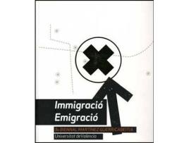 Livro Immigracio, Emigracio : 9a Biennal Martinez Guerricabeitia, Universitat de Valencia: Museu de La Ciutat, 16 Gener-2 Marc de 2008 de Bienal Martínez Guerricabeitia (Inglês)