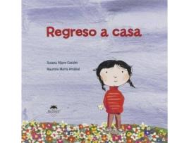 Livro Regreso a casa de Susana Aliano Casales, Ilustrado por Mauricio Marra Arnábal (Espanhol)