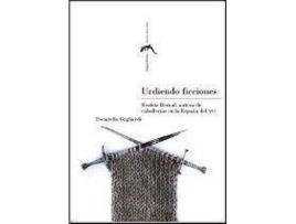 Livro Urdiendo ficciones : Beatriz Bernal, autora de caballerías en la España del XVI de Donatella Gagliardi (Espanhol)