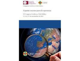 Livro EspaÃ±a, razones para la esperanza : XV Congreso CatÃ³licos y Vida PÃºblica : celebrado de 15 a 17 de noviembre de 2013, Madrid de Congreso 