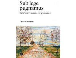 Livro Sub lege pugnamus : de la gran guerra a les grans dades de Pompeu Casanovas (Espanhol)
