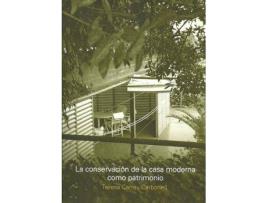 Livro La Conservación de la Casa Moderna Como Patrimonio de Teresa Carrau Carbonell (Espanhol)