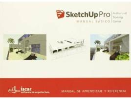 Livro SketchUp Pro : manual básico : manual práctico de aprendizaje y referencia de Julio Calle Cabrero (Espanhol)