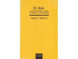 Livro El mal : un ensayo sobre el modo de pensar lo inconcebible de Ingolf U. Dalferth (Espanhol)