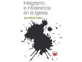 Livro Integrismo e intolerancia en la Iglesia de Laboa, Juan María (Espanhol)