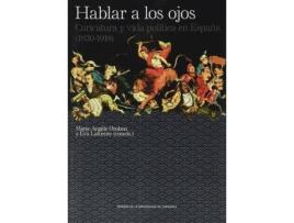 Livro Hablar a los ojos : caricatura y vida política en España, 1830-1918 de Abreviado por Marie-Angèle Orobon, Abreviado por Eva Lafuente (Espanhol)