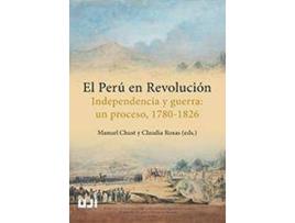 Livro El Perú en revolución : independencia y guerra : un proceso, 1780-1826 de Literary Editor Manuel Chust Calero, Literary Editor Claudia Rosas (Espanhol)