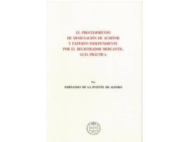 Livro El procedimiento de designación de auditor y experto independiente por el registrador mercantil : guía práctica de Fernando De La Puente De Alfaro (Espanhol)