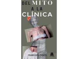 Livro Del Mito A La Clinica de Traver, Francisco (Espanhol)