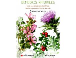 Livro Remedios Naturales. Las 100 Mejores Plantas Medicinales Para Tu Salud de Antonio Vega Ortega (Espanhol)