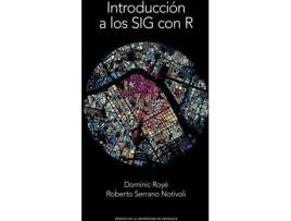 Livro Introducción a los SIG con R de Dominic Royé, Roberto Serrano Notivoli (Espanhol)