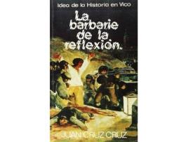Livro La Barbarie de La Reflexion : Idea de La Historia En Vico de Juan Cruz Cruz (Espanhol)