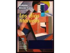 Livro Los días titánicos de Rincón-Cano, Antonio (Espanhol)