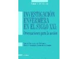 Livro Investigacion Enfermera En El Siglo XXI : Orientaciones Para La Accion de Clínica Universitaria De Navarra, Universidad De Navarra. Escuela Universitaria De Enfermería (Espanhol)