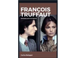 Livro François Truffaut:Sensibilidad Extrema de Carles Balaguè Mazón (Espanhol)