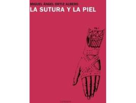 Livro La sutura y la piel de Miguel Ángel Ortiz Albero (Espanhol)