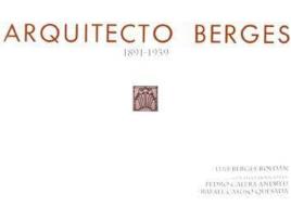 Livro Arquitecto Berges, 1891-1939 de Luis Berges Roldan (Espanhol)