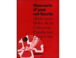 Livro Itineraris d'una col·lecció : obres escollides de la Col·lecció Fundació Coca-cola (Espanhol)