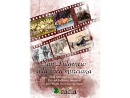 Livro San Fulgencio y la vaca murciana de Josã© Marã­A Ballester Sansano (Espanhol)