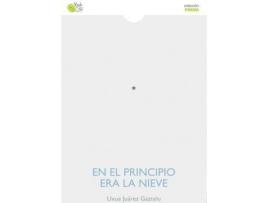 Livro En el principio era la nieve de Uxue Juarez Gaztelu (Espanhol)