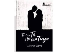 Livro Tú tan tú y yo tan tuyo de Guerra Martín, Alberto (Espanhol)