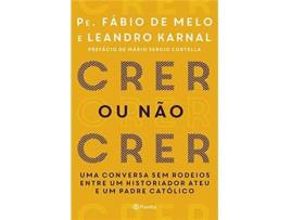 Livro Crer Ou Não Crer de Leandro Karnal & Fabio De Melo (Português-Brasil)