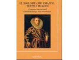 Livro El Siglo de Oro Espanol : Texto E Imagen: (Congreso Internacional, Griso/Ermitage, San Petersburgo) de Ignacio Arellano Ayuso (Espanhol)