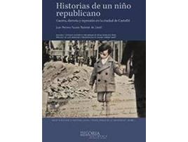 Livro Historias de un niño republicano : guerra, derrota y represión en la ciudad de Castelló de Juan Perona Fausto (Espanhol)