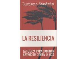 Livro La Resiliencia: La Fuerza Para Caminar Con El Viento En Contra de Luciano Sandrin (Espanhol)