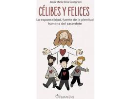 Livro Célibes y felices : la esponsalidad, fuente de la plenitud humana del sacerdote de Jesús María Silva Castignani (Espanhol)