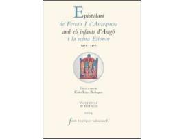 Livro Epistolari de Ferran J. d'Antequera amb els infants d'Aragó i la reina Elionor de Carlos Rodríguez López (Espanhol)