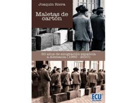 Livro Maletas de cartón : 50 años de emigración española a Alemania, 1960-2010 de Joaquín Riera Ginestar (Espanhol)