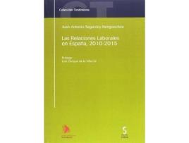 Livro Las relaciones laborales en España, 2010-2015 de Juan Antonio Sagardoy Bengoechea (Espanhol)