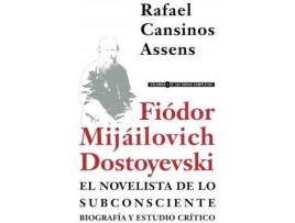 Livro Fiódor Mijáilovich Dostoyevski, el novelista de lo subconsciente. Biografía y estudio crítico de Cansinos Assens, Rafael, Literary Editor Rafael Manuel Cansinos Galán (Espanhol)