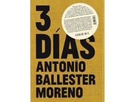 Livro Antonio Ballester, Tres días de Antonio Ballester Moreno (Espanhol)